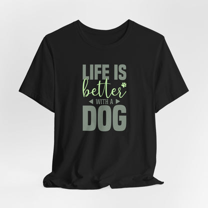 Black t-shirt with 'Life is better with a dog' text on a white background