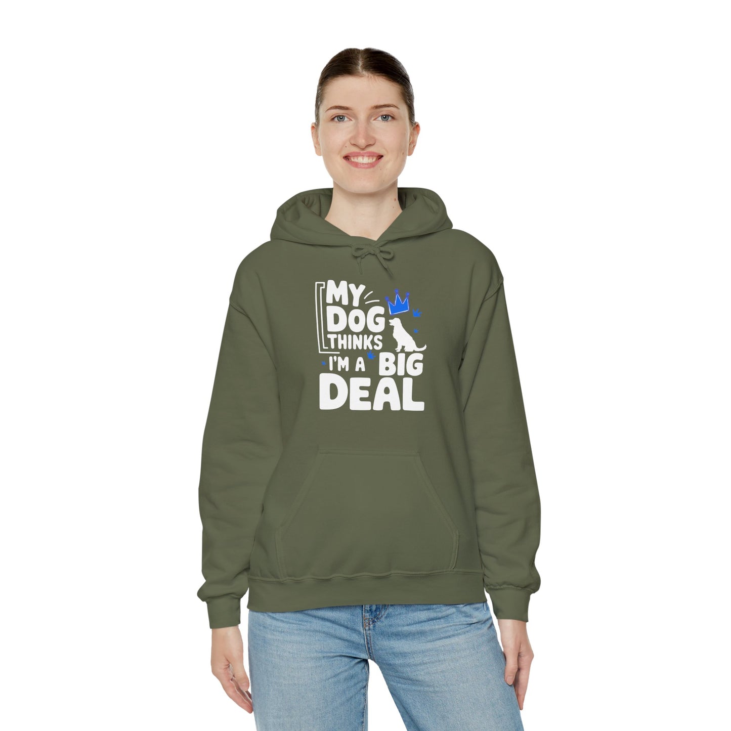 My Dog Thinks I'm A Big Deal Hoodie | Funny Dog Lover Gift