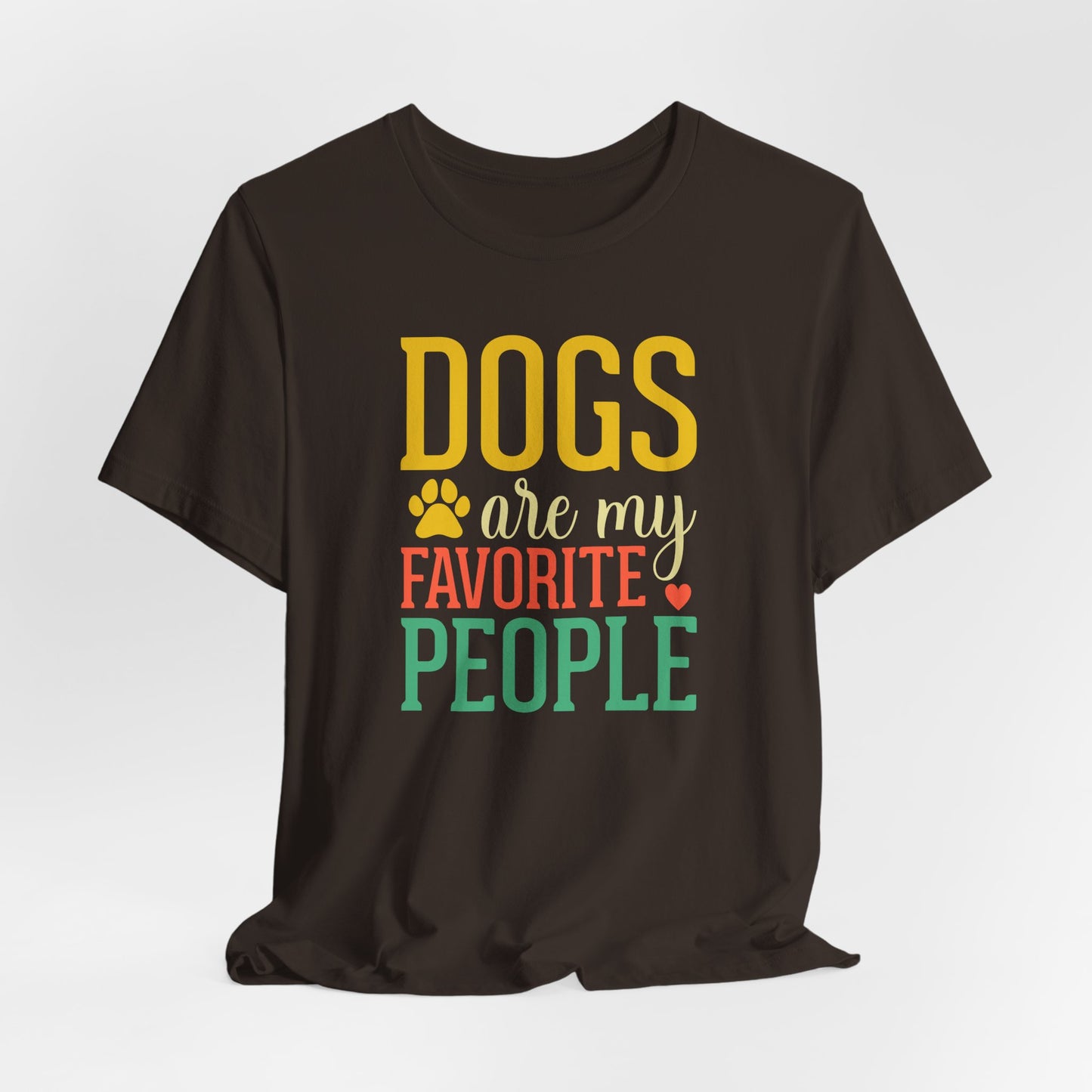 DOGS Are My Favorite People | Relatable Dog Lover Graphic Tee