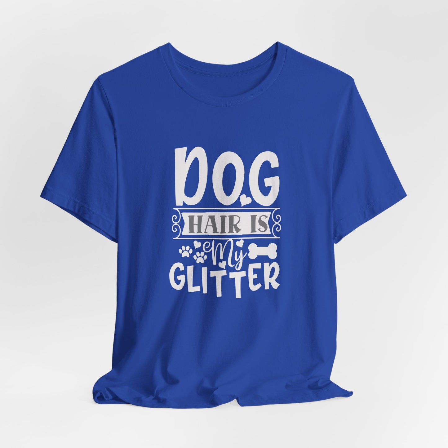 Dog Hair Is My Glitter Unisex T-Shirt