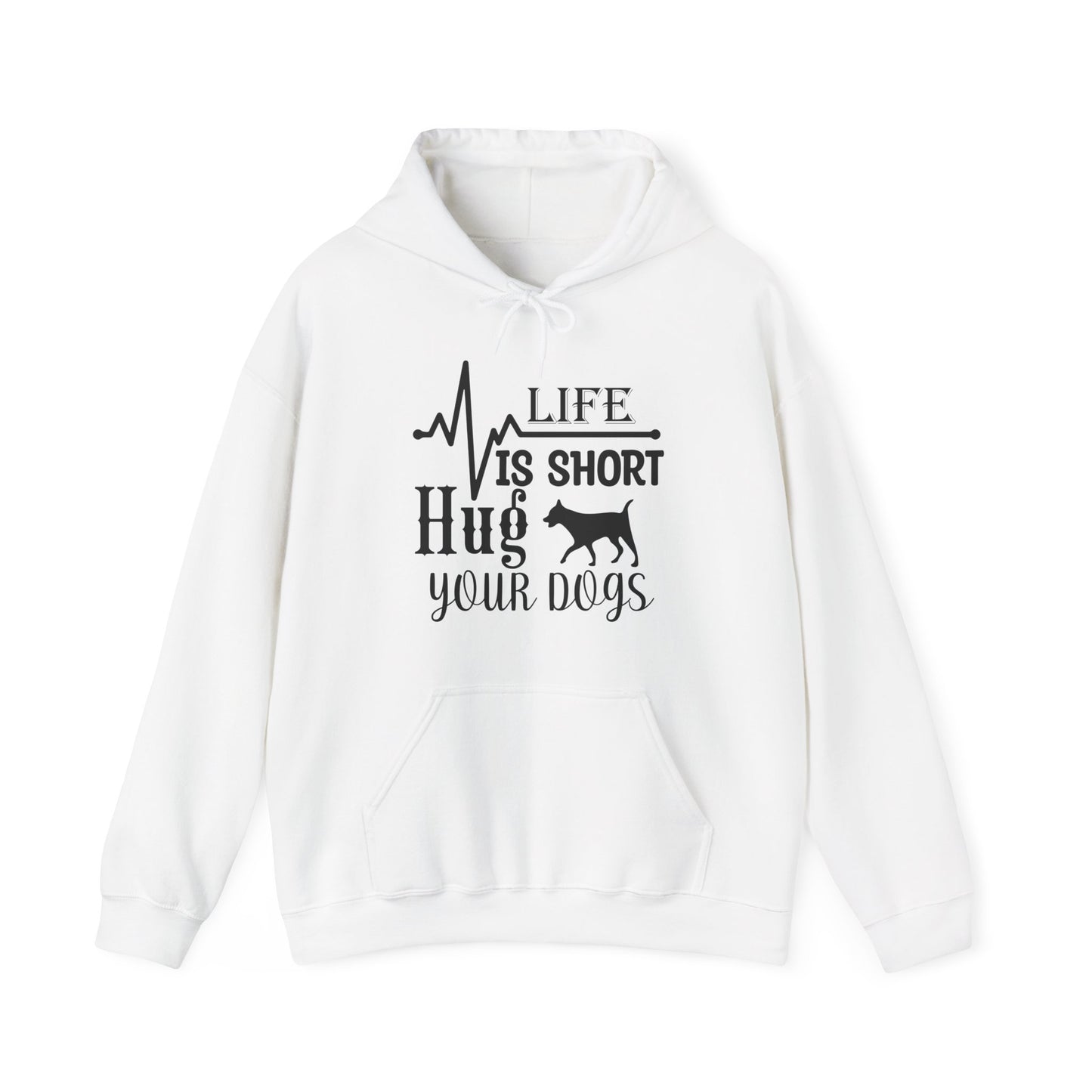 Life Is Short, Hug Your Dogs - Heartbeat Hoodie