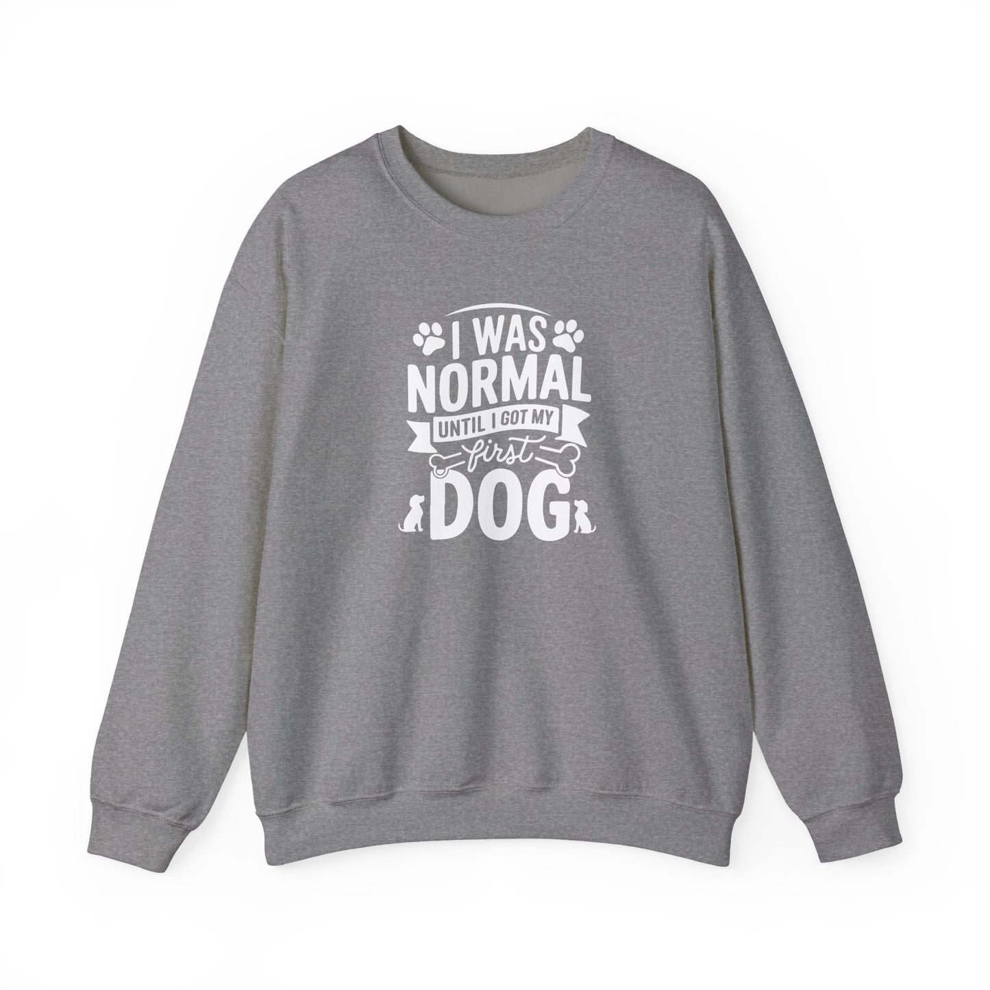 Funny First Dog Sweatshirt | I Was Normal Pet Lover Sweatshirt
