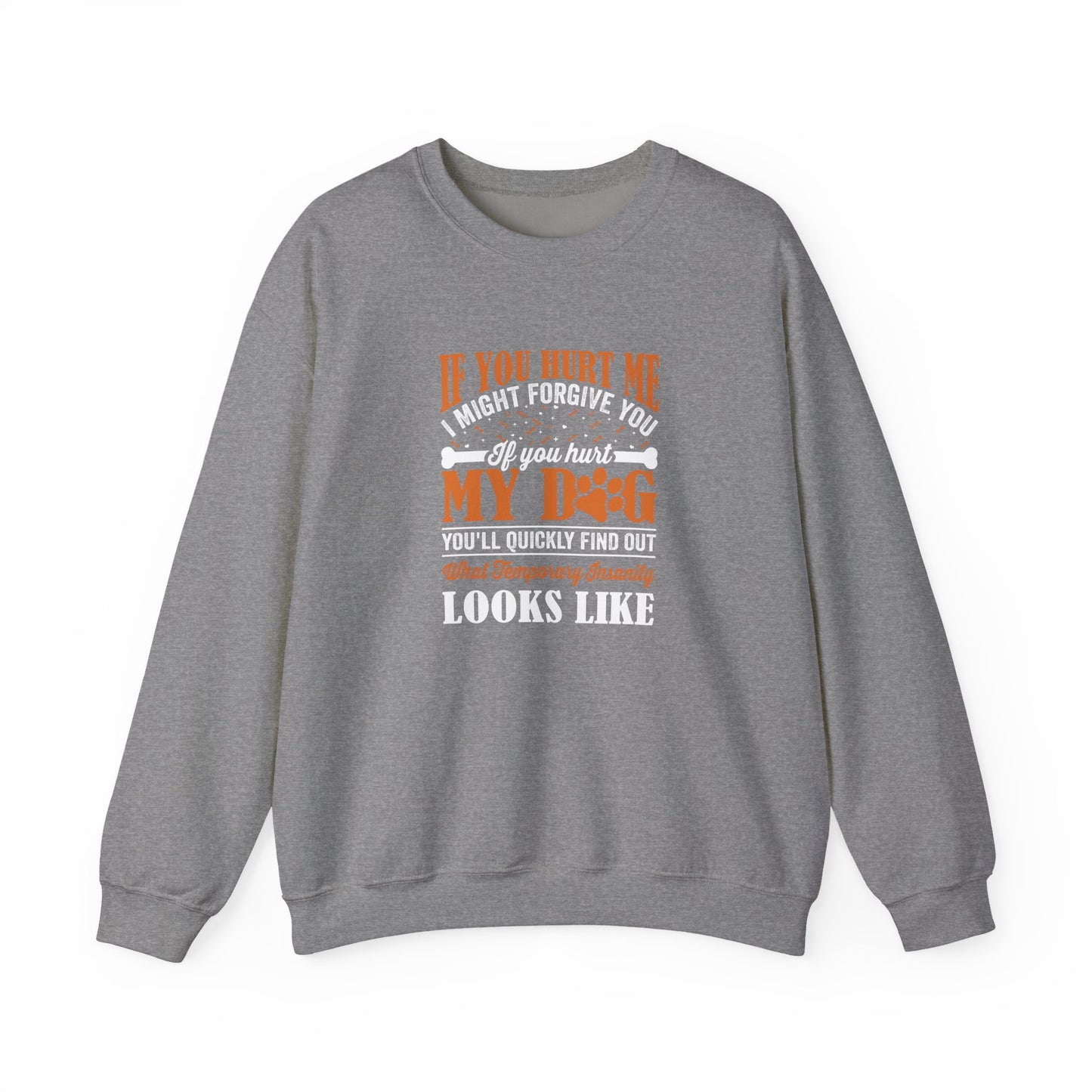 If You Hurt My Dog Sweatshirt | Dog  Protector Funny