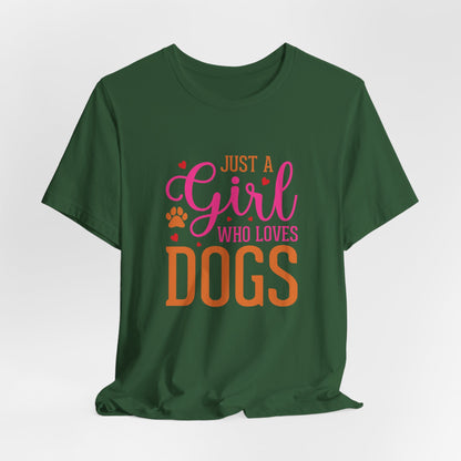 Just a Girl Who Loves Dogs – Unisex Cute Dog Lover T-Shirt