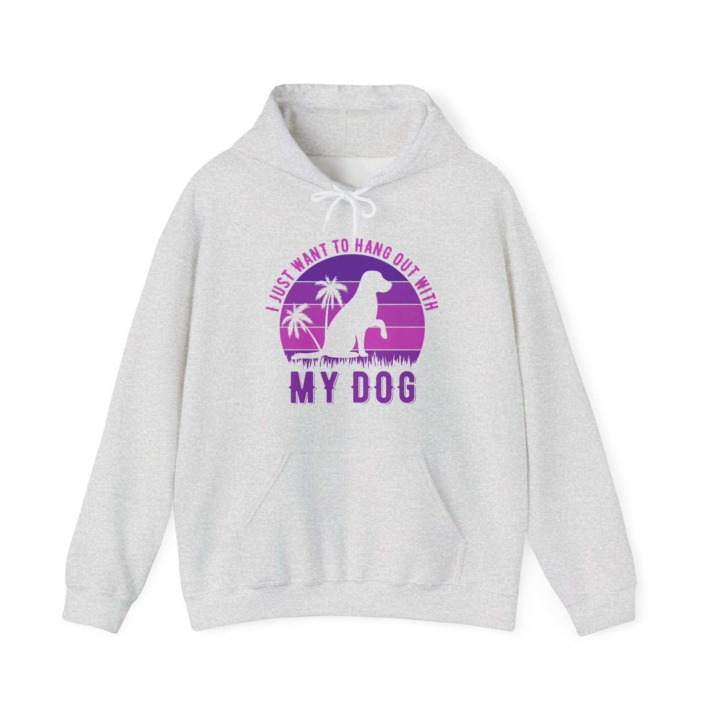 “I Just Want to Hang Out With My Dog” Unisex Hoodie