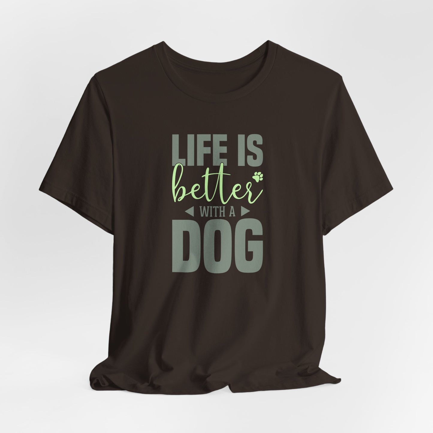 Life Is Better With A Dog – Unisex Comfort Fit T-Shirt