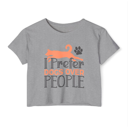 I Prefer Dogs Over People Crop Top –  Cute Pet Lover Tee