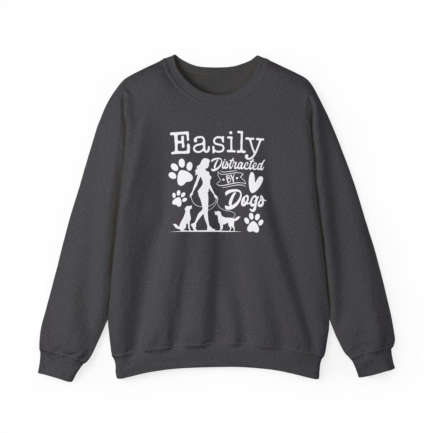 "Easily Distracted By Dogs" Unisex Sweatshirt