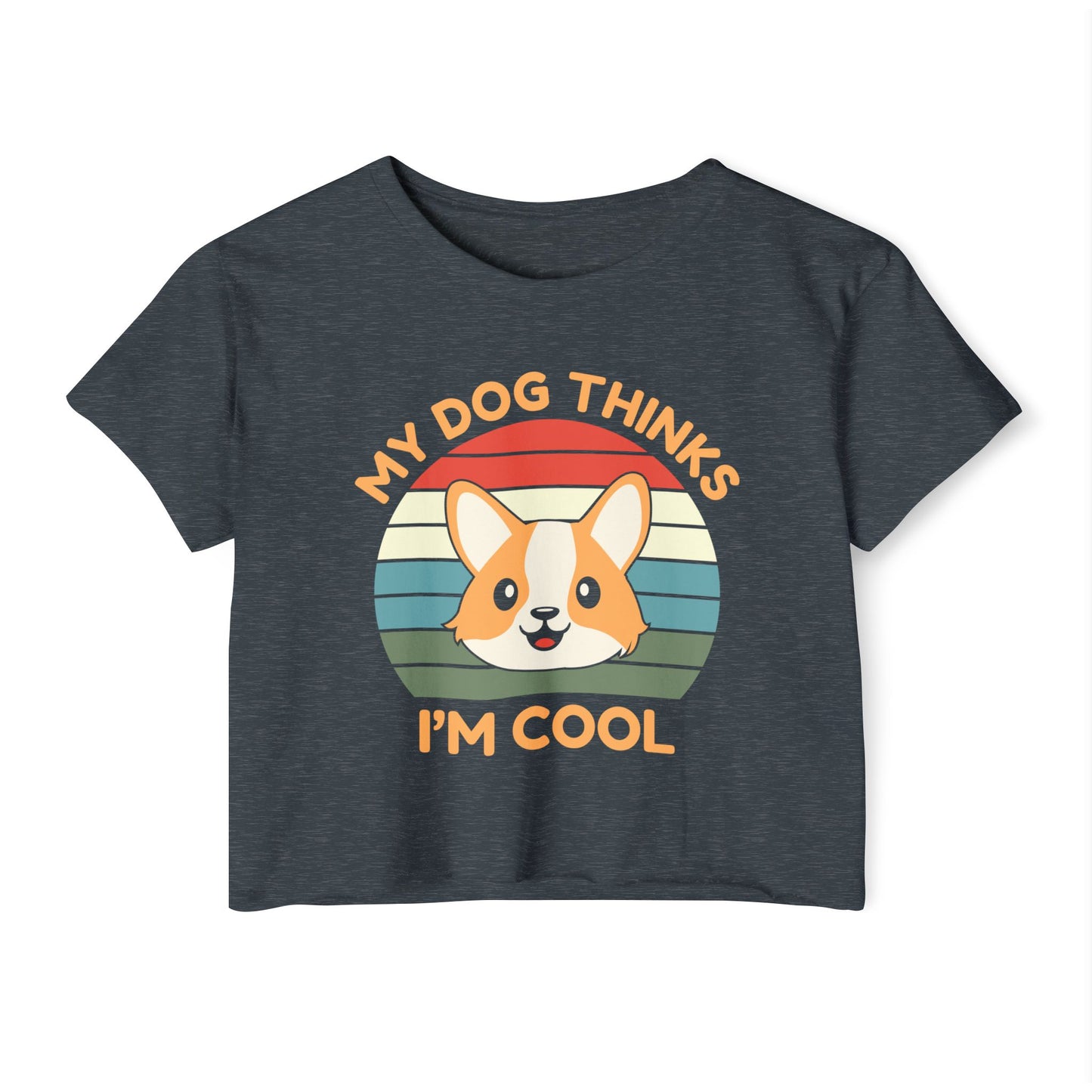 My Dog Thinks I’m Cool Crop Top – Funny Dog Lover Shirt for Women