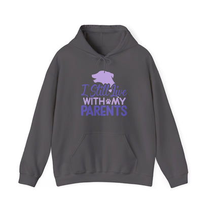 I Still Live With My Parents Hoodie | Funny Dog Lover Gift