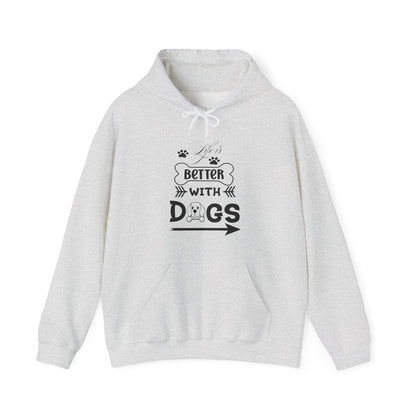 Life Is Better With Dogs - Pet Lover Unisex Hoodie