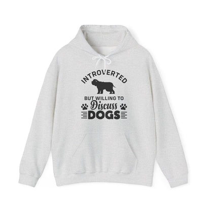 Introverted But Willing to Discuss Dogs Hoodie