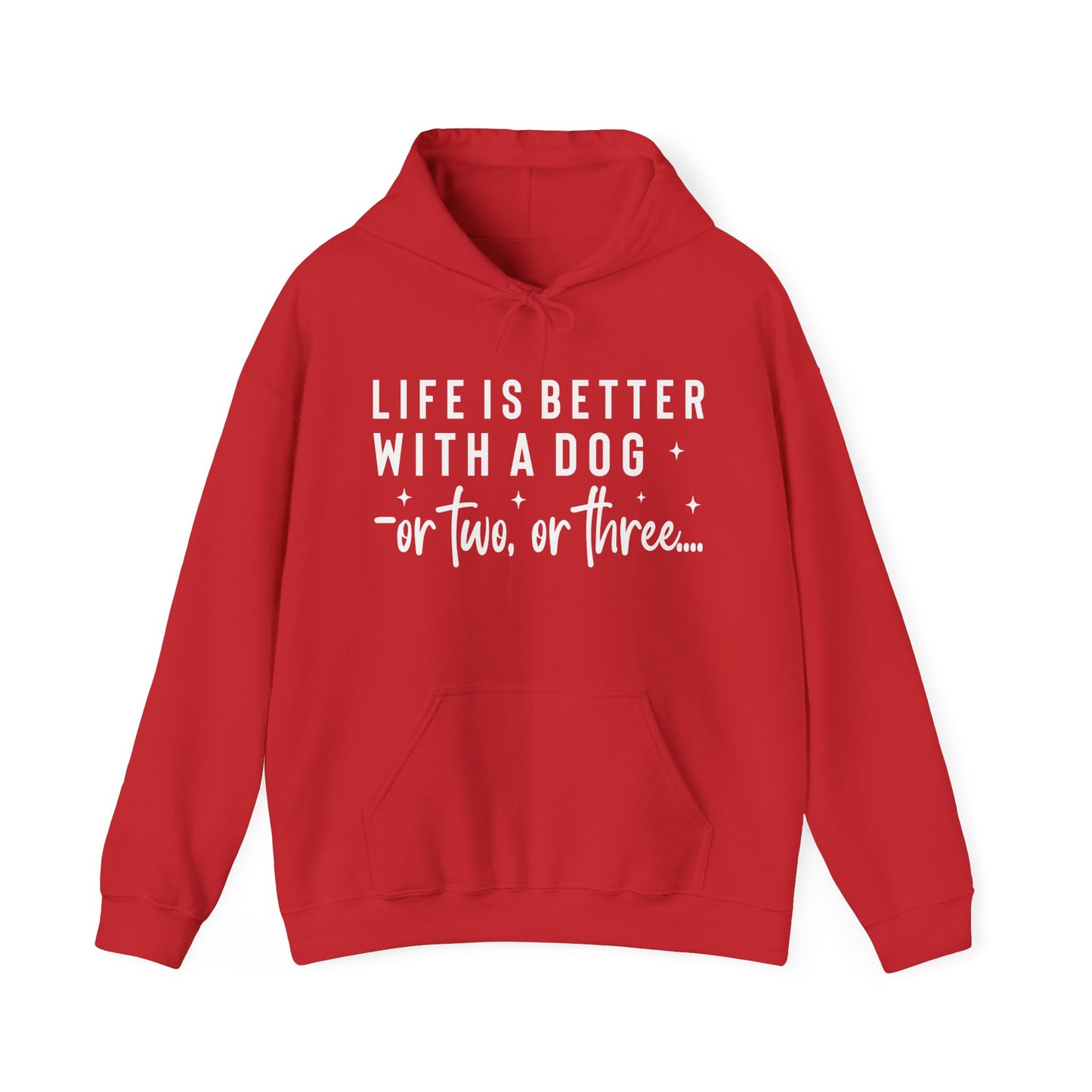 Life Is Better With a Dog – or Two, or Three Unisex Hoodie