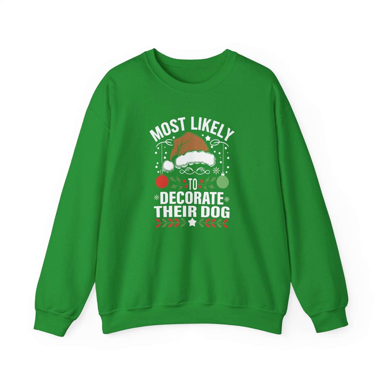 Most Likely to Decorate Their Dog Christmas Sweatshirt