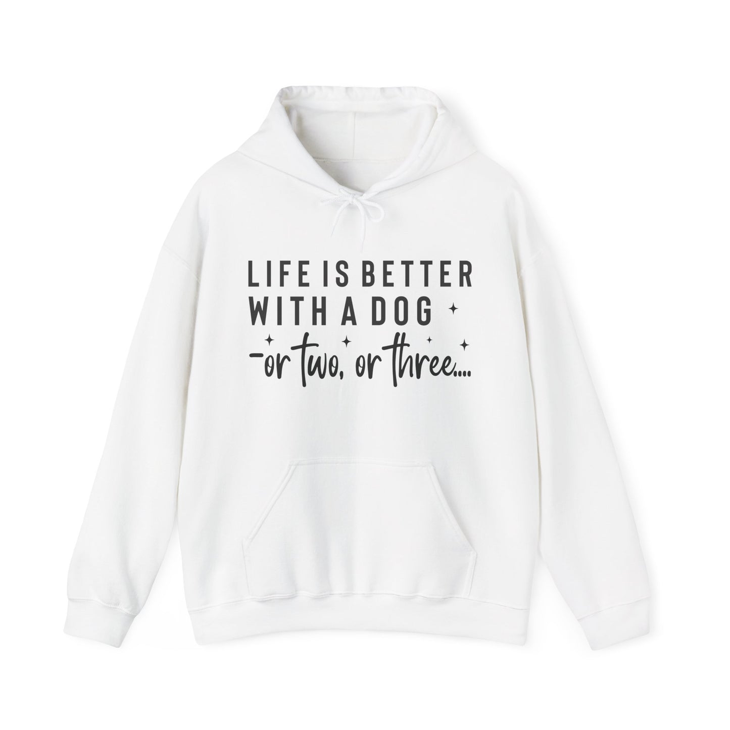 Life Is Better With a Dog – or Two, or Three Unisex Hoodie