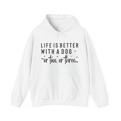 Life Is Better With a Dog – or Two, or Three Unisex Hoodie