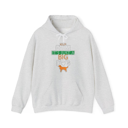 Keep Calm It's Just A Big Dog Hoodie | Large Breed Gift