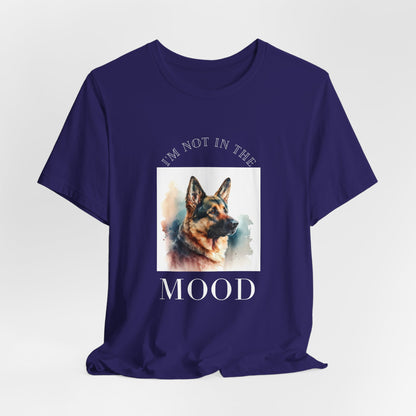 "Not in the Mood" German Shepherd Unisex T-Shirt