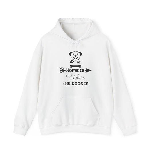 Home Is Where The Dogs Is Unisex Hoodie