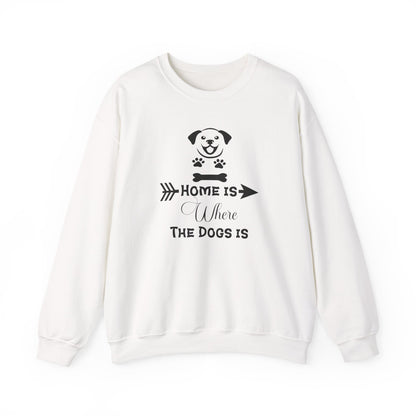 Home is Where the Dogs Is Unisex Sweatshirt