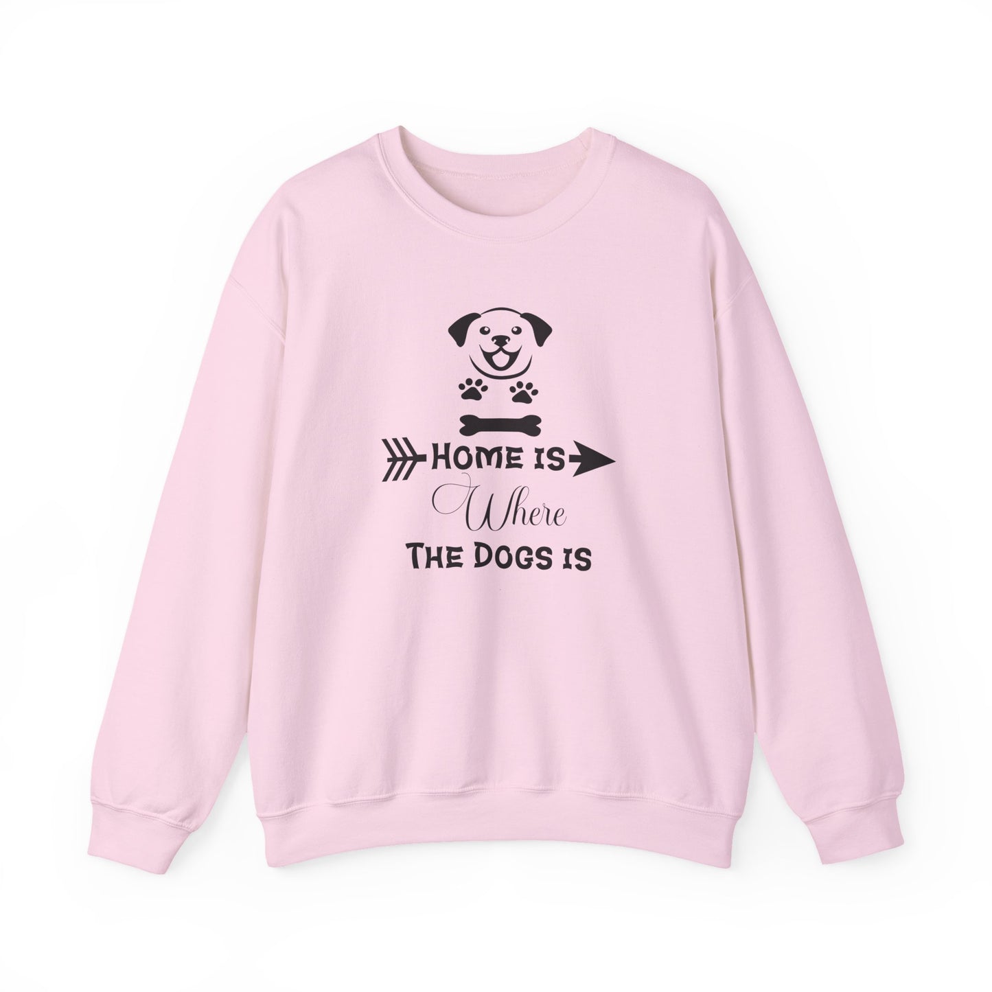Home is Where the Dogs Is Unisex Sweatshirt