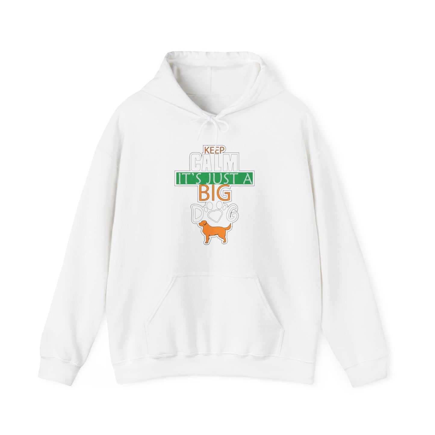 Keep Calm It's Just A Big Dog Hoodie | Large Breed Gift
