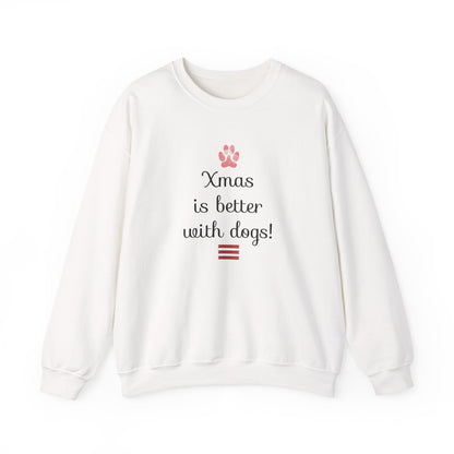 Xmas is Better with Dogs! Holiday Sweatshirt