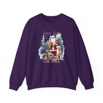 "Dear Santa, The Dogs" Christmas Unisex Sweatshirt