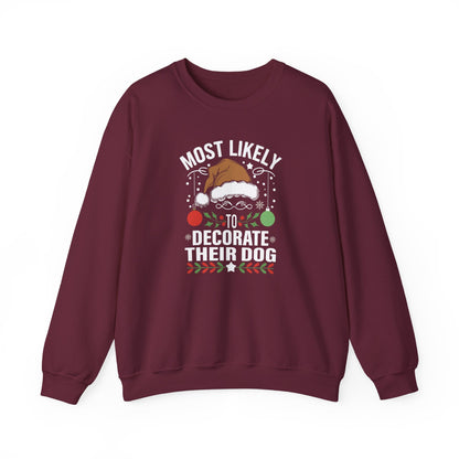 Most Likely to Decorate Their Dog Christmas Sweatshirt