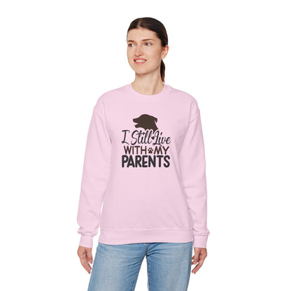 I Still Live With My Parents Sweatshirt | Funny Dog Lover Gift