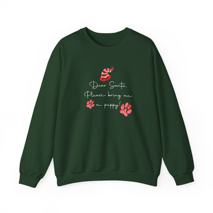 Dear Santa, Please Bring Me a Puppy! Sweatshirt