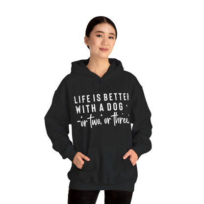 Life Is Better With a Dog – or Two, or Three Unisex Hoodie