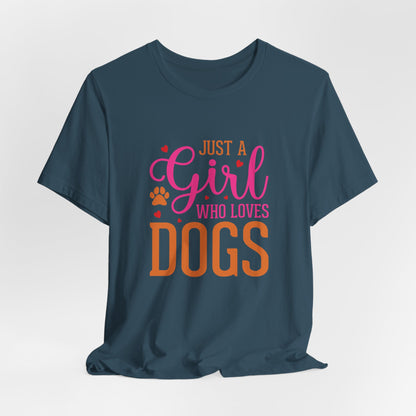 Just a Girl Who Loves Dogs – Unisex Cute Dog Lover T-Shirt