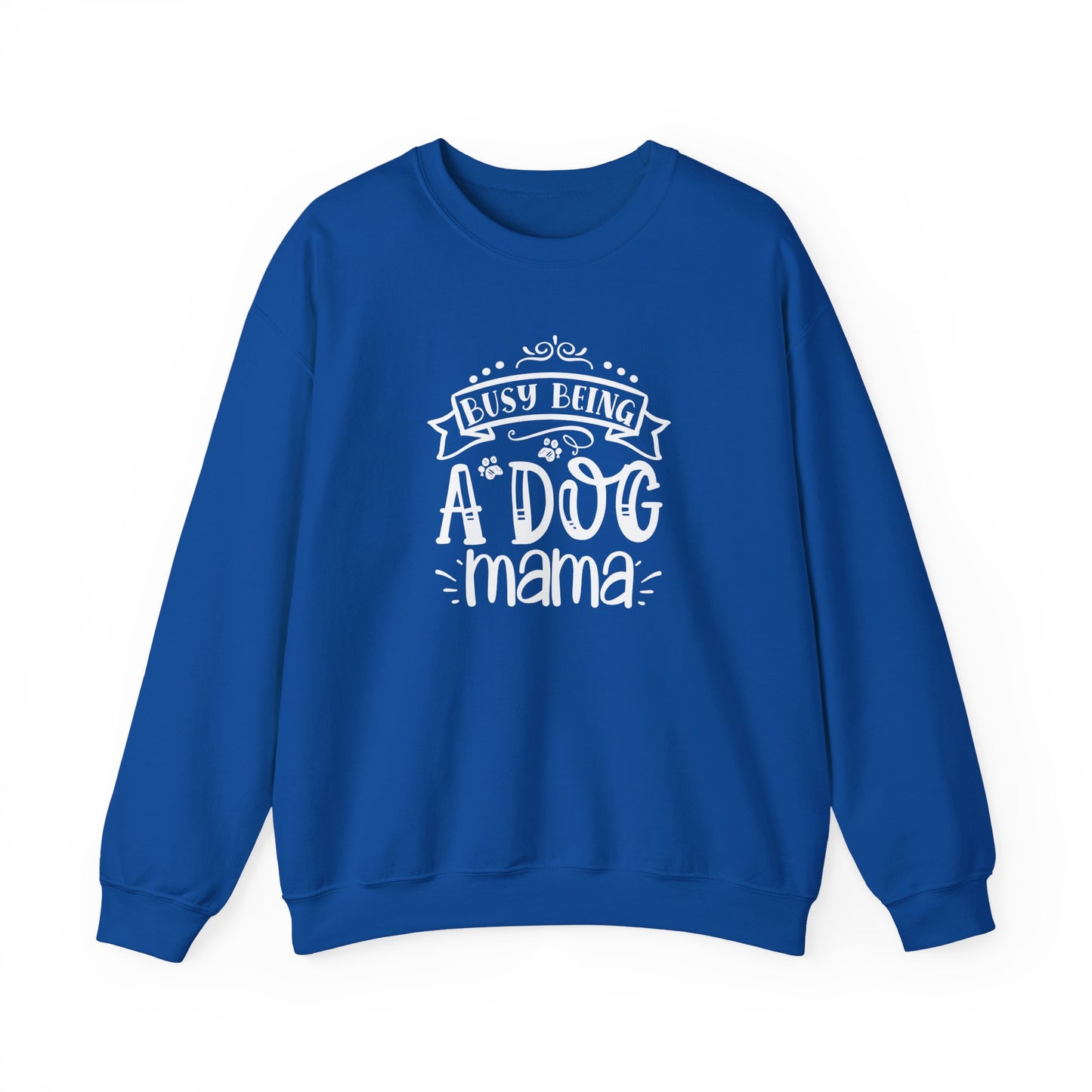 Busy Being A Dog Mama Unisex Sweatshirt