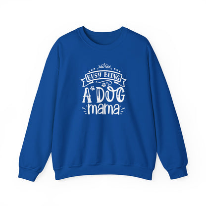 Busy Being A Dog Mama Unisex Sweatshirt