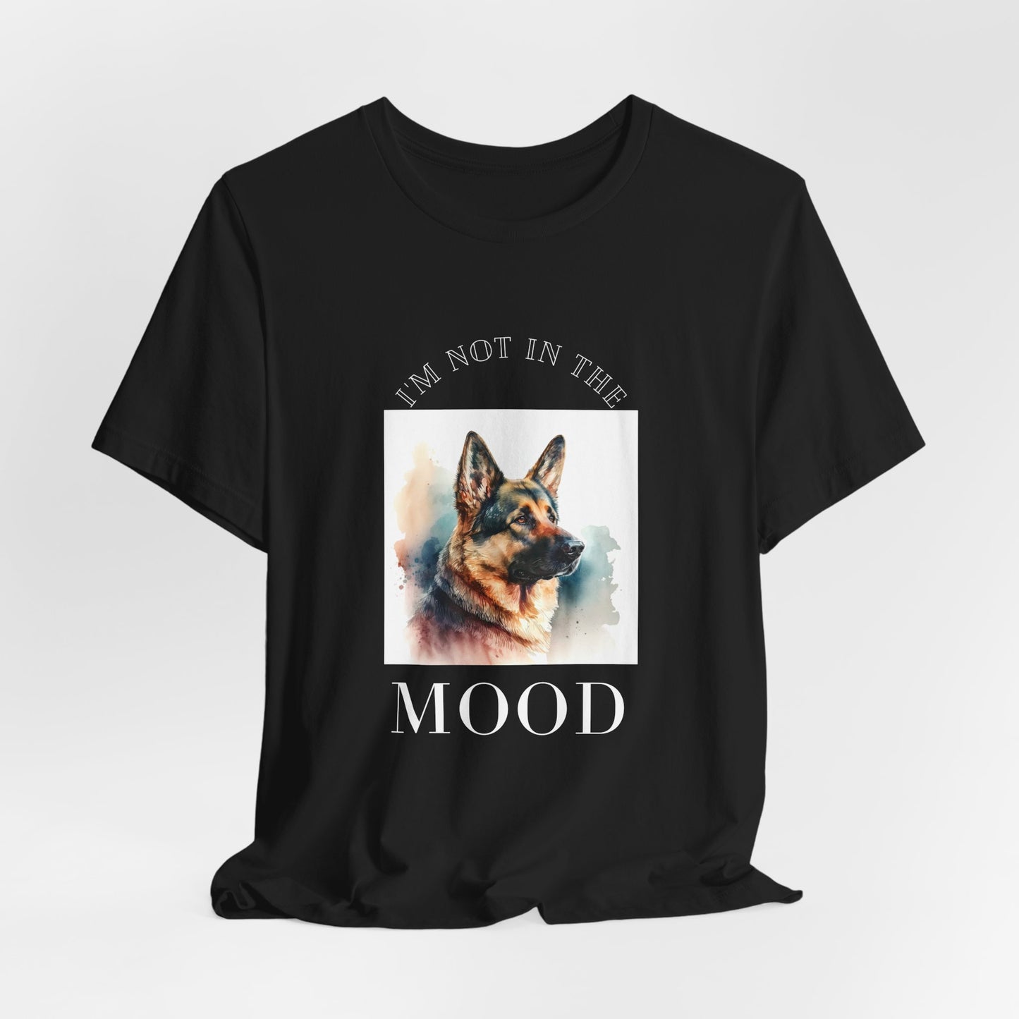 "Not in the Mood" German Shepherd Unisex T-Shirt