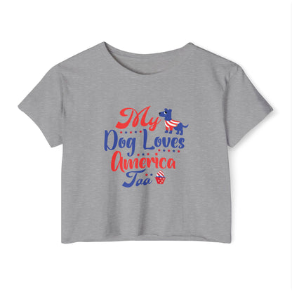 Patriotic Dog Crop Top – “My Dog Loves America Too” 4th of July Tee