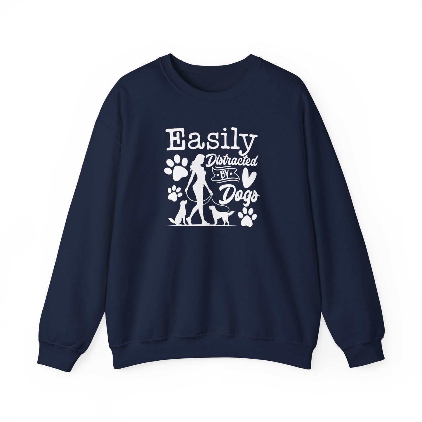 "Easily Distracted By Dogs" Unisex Sweatshirt