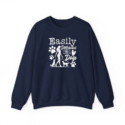 "Easily Distracted By Dogs" Unisex Sweatshirt