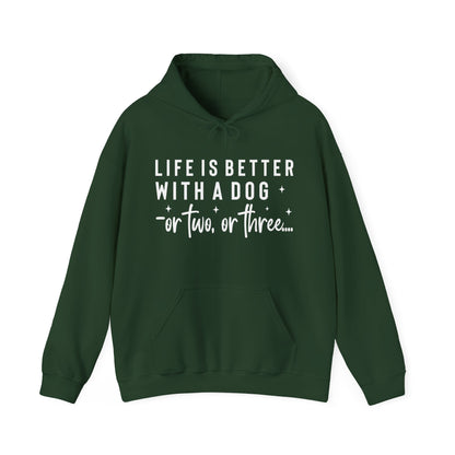 Life Is Better With a Dog – or Two, or Three Unisex Hoodie