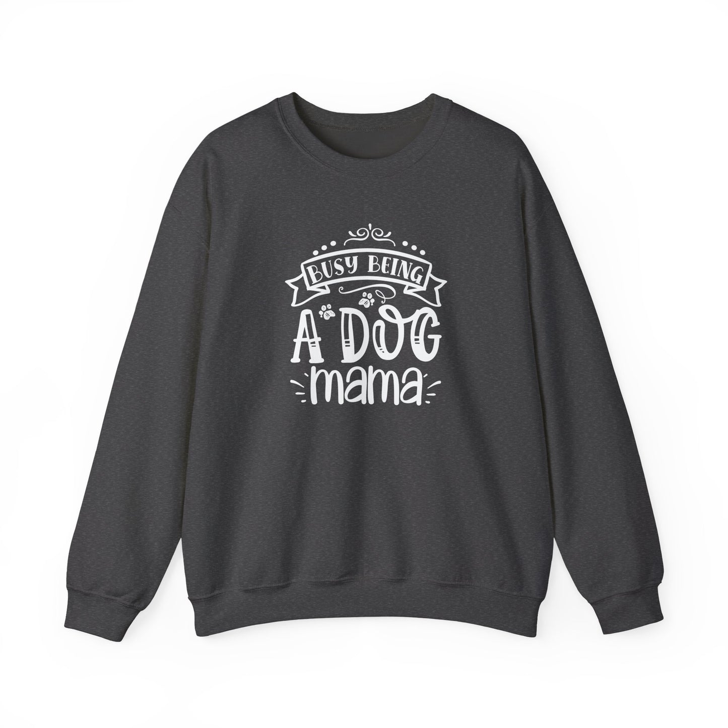 Busy Being A Dog Mama Unisex Sweatshirt