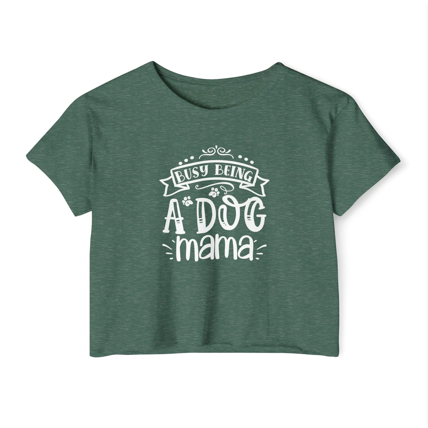 Busy Being a Dog Mama - Crop Top Tee
