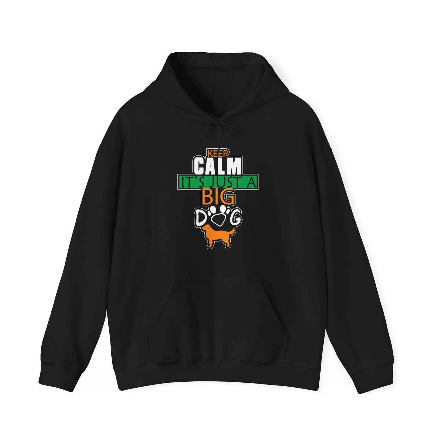 Keep Calm It's Just A Big Dog Hoodie | Large Breed Gift