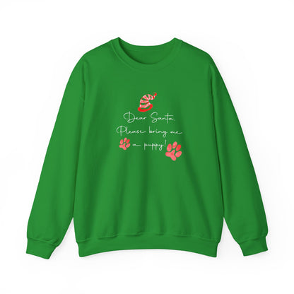 Dear Santa, Please Bring Me a Puppy! Sweatshirt