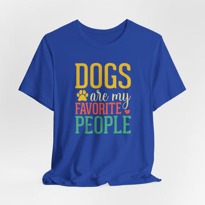 DOGS Are My Favorite People | Relatable Dog Lover Graphic Tee