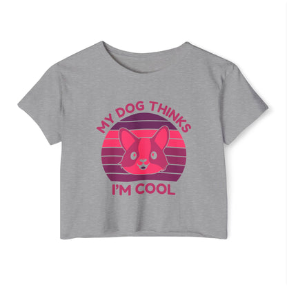 My Dog Thinks I’m Cool Crop Top – Funny Dog Lover Shirt for Women