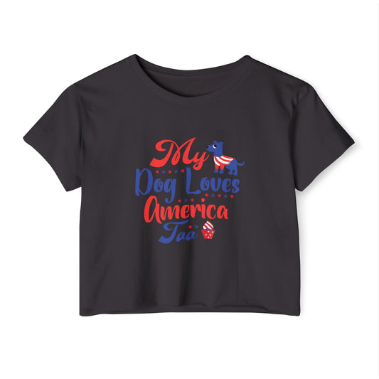 Patriotic Dog Crop Top – “My Dog Loves America Too” 4th of July Tee