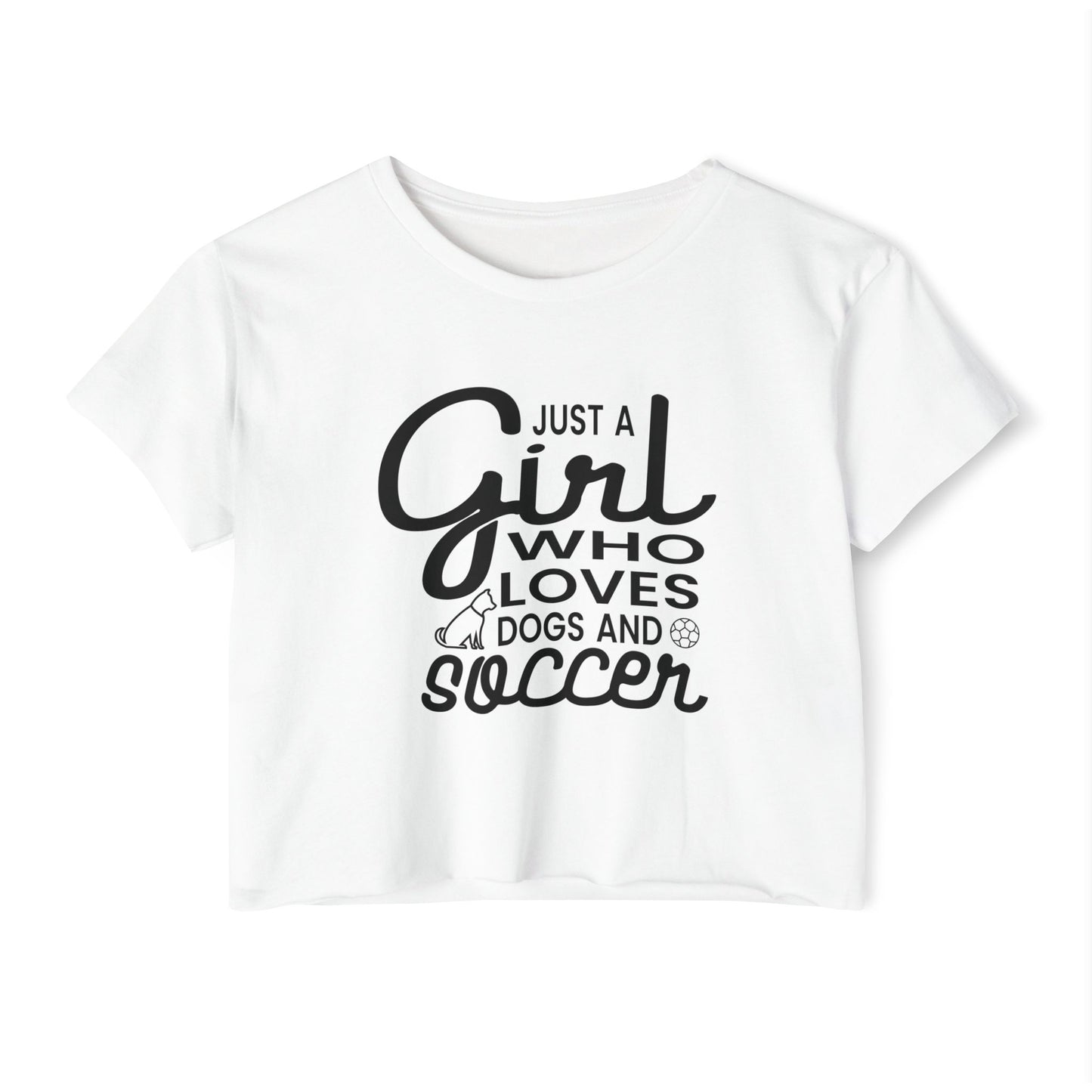 "Just a Girl Who Loves Dogs and Soccer" Crop Top Tee