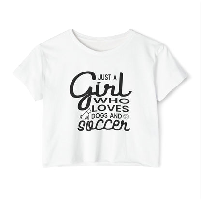 "Just a Girl Who Loves Dogs and Soccer" Crop Top Tee