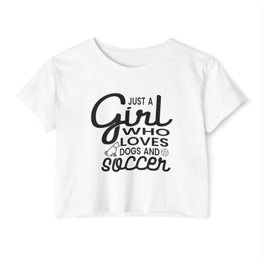 "Just a Girl Who Loves Dogs and Soccer" Crop Top Tee